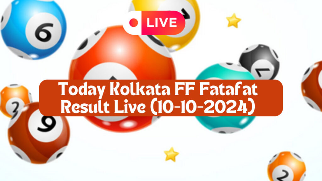 Today Kolkata FF Fatafat Result Live (10-10-2024)