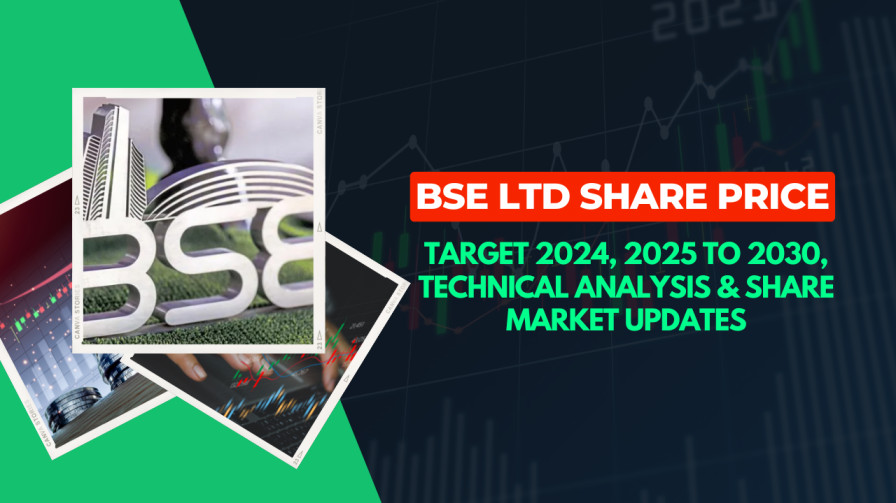 BSE Ltd Share Price Target 2024, 2025 to 2030, Technical Analysis & Share Market Updates