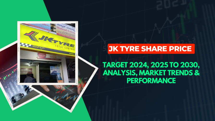 JK Tyre Share Price Target 2024, 2025 to 2030, Analysis, Market Trends & Performance