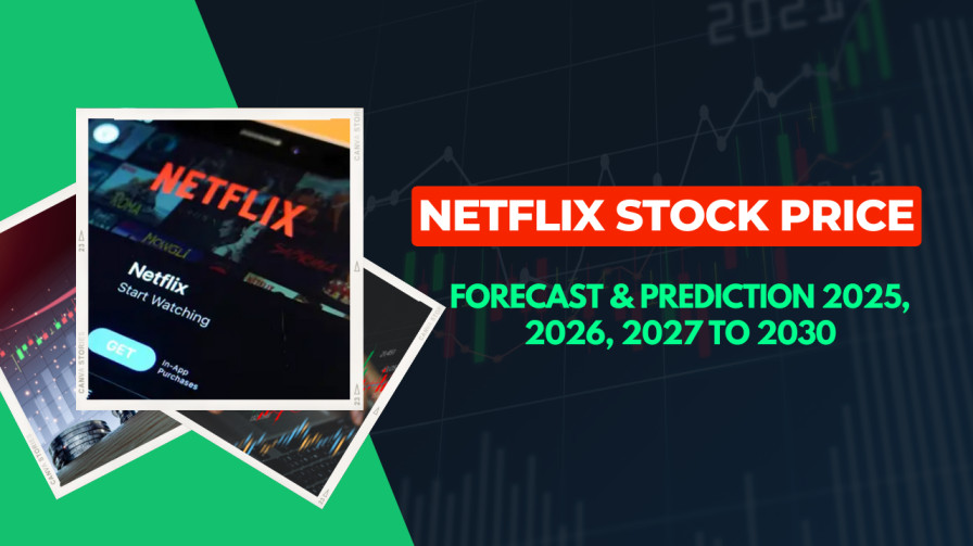 Netflix Stock Price Forecast & prediction 2025, 2026, 2027 to 2030