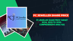 PC Jeweller Share Price Target 2024, 2025 to 2030 - Comprehensive Analysis